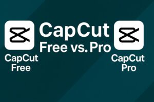 CapCut Free vs. CapCut Pro